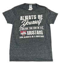 Be A Mustang T-Shirt